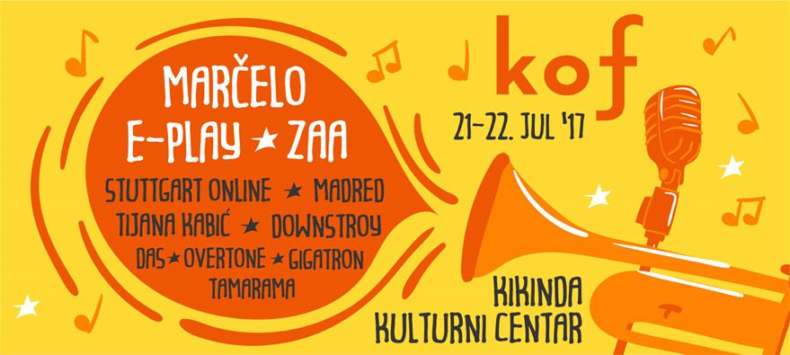 KOF Festival 2017, Kikinda, 21-22 jul 2017
