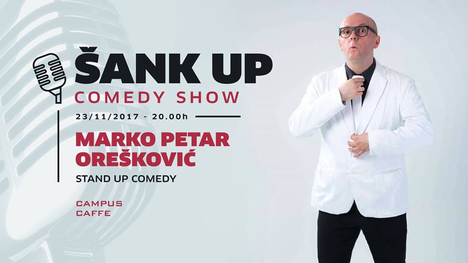Šank up comedy: Marko Petar Orešković 23.11.2017.  Campus Caffe