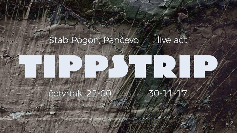Tippstrip • live act  30.11.2017. Štab Pogon