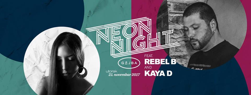 NEON NIGHT feat Rebel B & Kaya D at Gajba 21.11.2017. Gajba