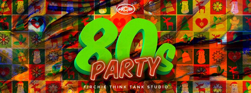 [:en]80's Party: Reprise NYE 01.01.2018. Firchie Think Tank Studio