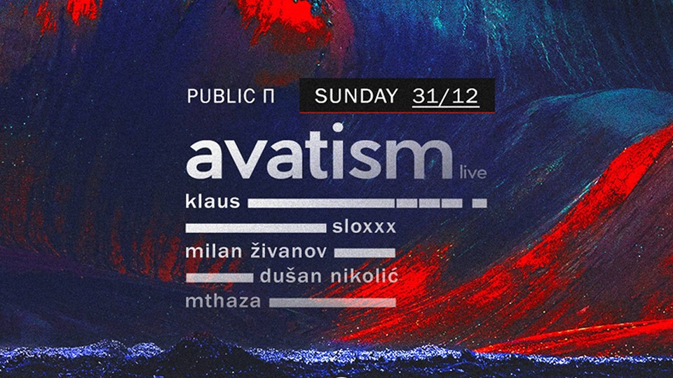 NYE with Avatism [live]  + [Afterhours]@Club Tunnel