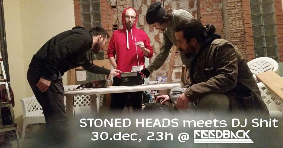 Stoned Heads meets DJ Shit 30.12.2017. Feedback