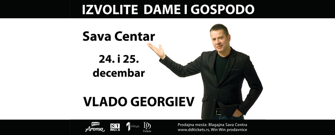 Vlado Georgijev 24 – 25.12.2017. Sava Centar