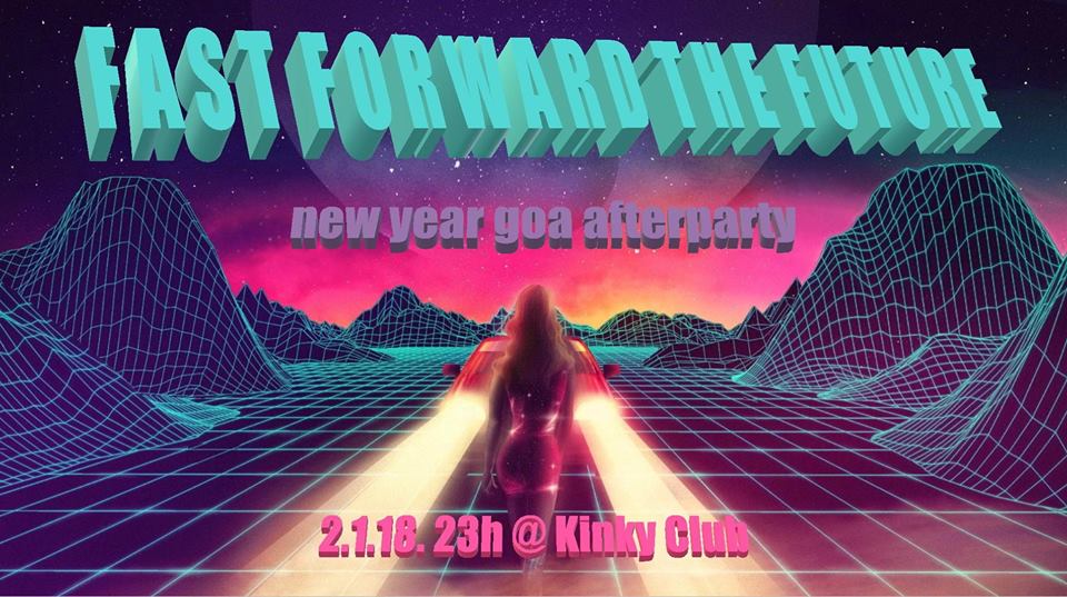 Fast Forward the Future 02.01.2018. Kinky Club
