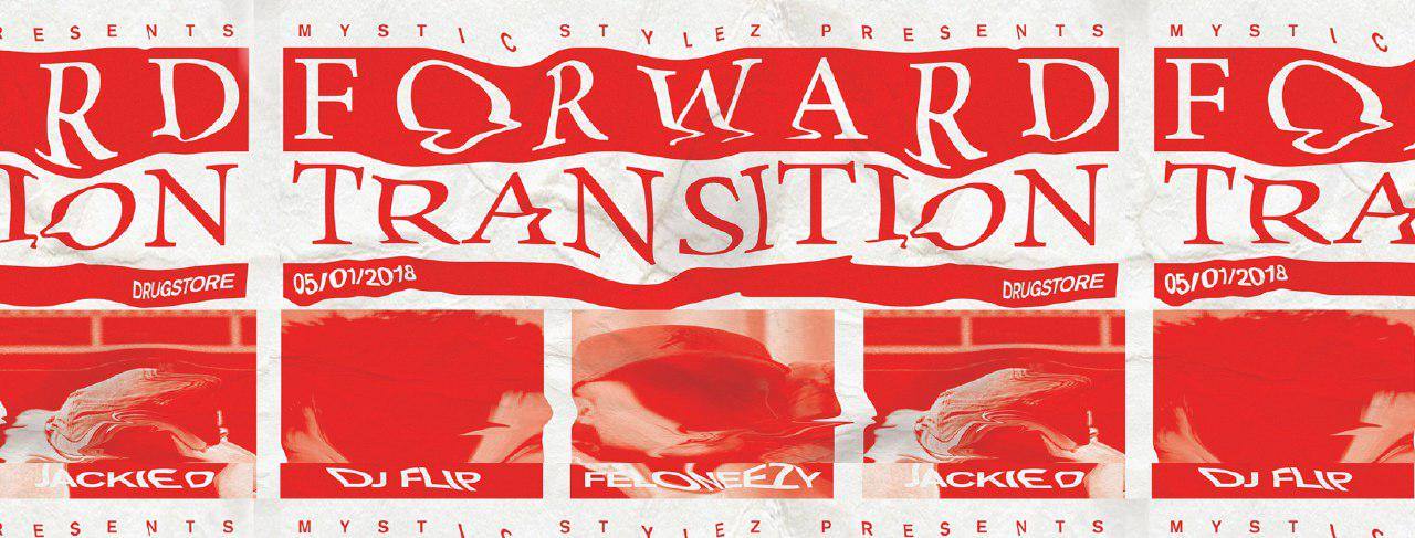 Forward Transition w DJ Flip, Feloneezy, Jackie D 05.01.2018. Drugstore