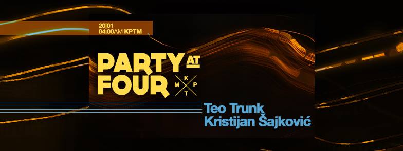 PARTY at Four | Teo Trunk & Kristijan Šajković 20.01.2018. KPTM