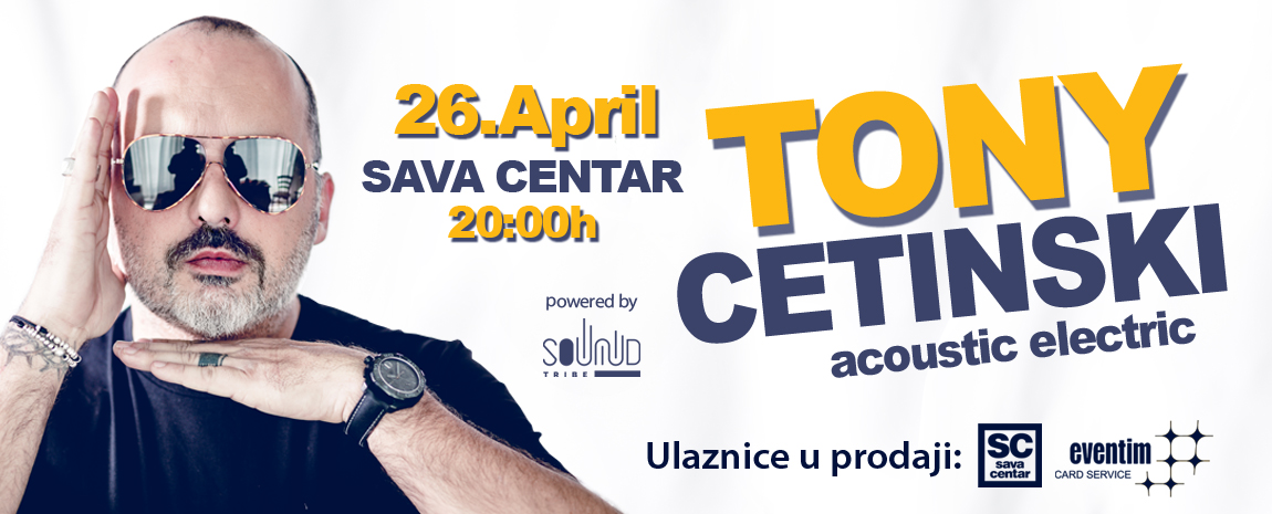 [:en]TONY CETINSKI 26.04.2018.Sava Center