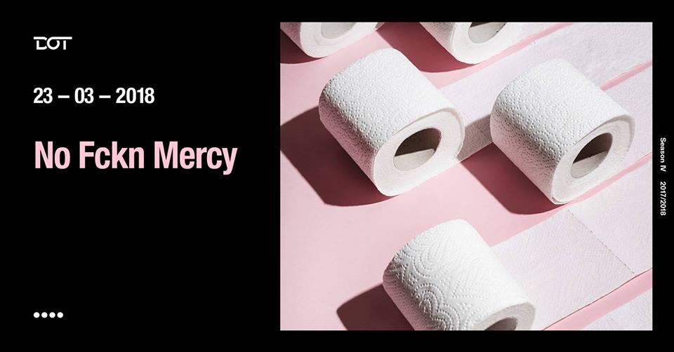 [:en]No Fckn Mercy 23.03.2018.DOT