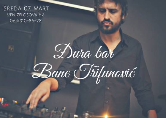[:en]Bane Trifunović 07.03.2018.Djura bar
