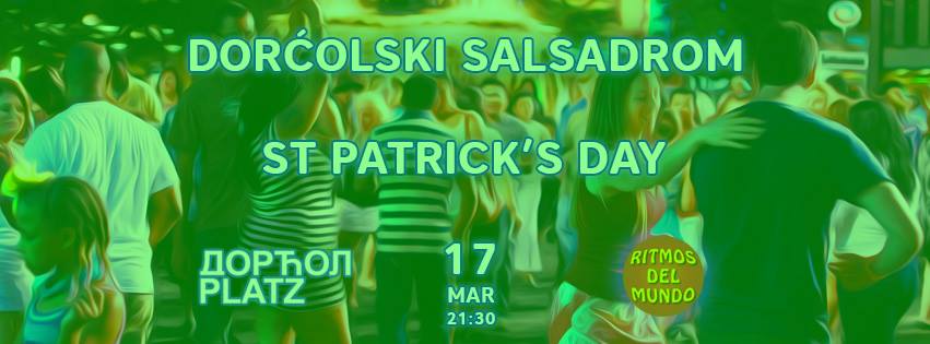 [:en]Salsadrom – St Patrick's Day 17.03.2018. Dolcol Platz