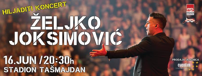 Željko Joksimović – 1000 koncert 25.06.2018.Tašmajdan