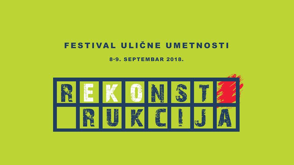 Festivalu ulične umetnosti „rEKOnstrukcija“ 08 – 09.09.2018. Stattwerk