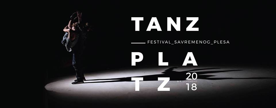 Međunarodni festival savremenog plesa "Tanz Platz" 05 – 07.09.2018 Fabrika