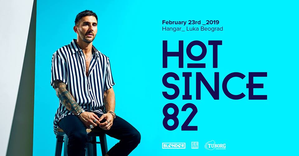 Hot Since 82 • 23.02.2019. Hangar