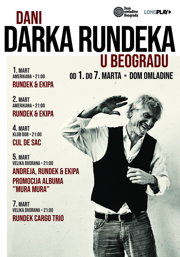 Days of Darko Rundek in Belgrade! 01 – 07.03.2019. Dom omladine