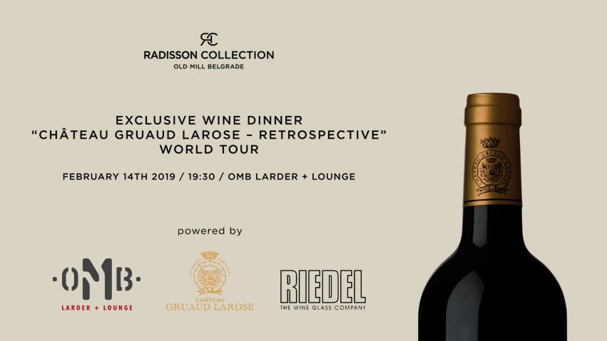 Exclusive Wine Dinner “Château Gruaud Larose – Retrospective” 14.02.2019.Radisson Collection Hotel