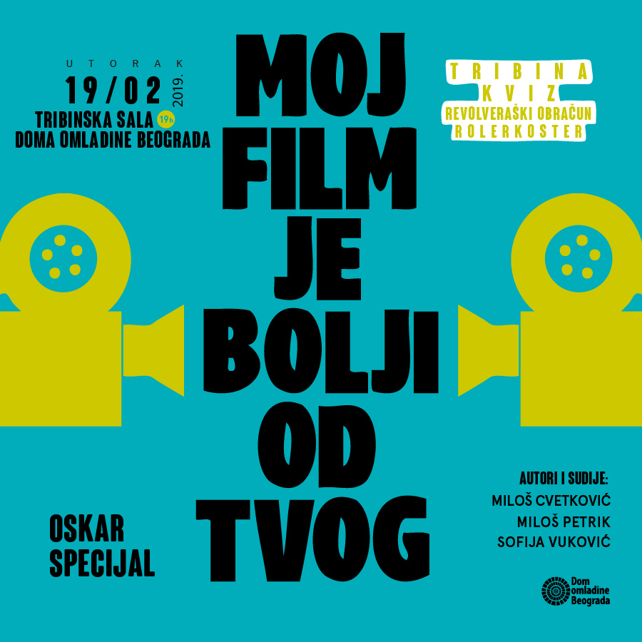 MOJ FILM JE BOLJI OD TVOG 19.02.2019. dom omladine