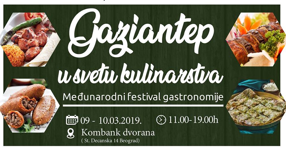 Gaziantep u svetu kulinarstva – World Cuisine in Gaziantep 09 – 10.03.2019. Kombank dvorana