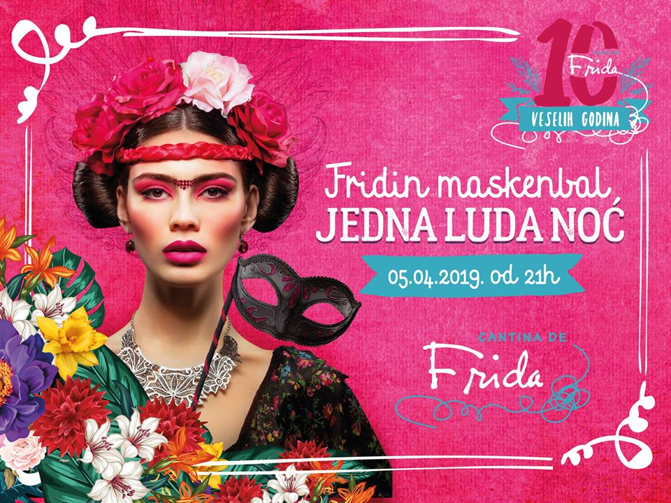 Fridin Tradicionalni Maskenbal 05.04.2019. Cantina de Frida