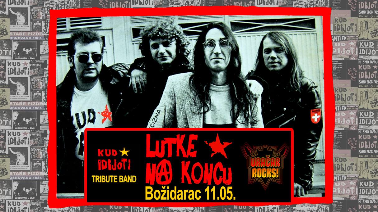 Lutke Na Koncu (KUD Idijoti Tribute) 11.05.2019. Božidarac