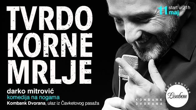Komedija na nogama Darka Mitrovića / Tvrdokorne mrlje 11.05.2019.Jazz kantina Lisabon