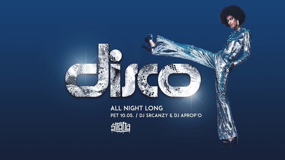 DISCO All Night Long + FIST otvaranje 10.05.2019. Štrafta