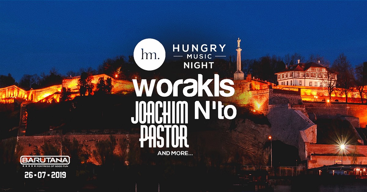 Hungry Music Night w/ Worakls, N’to, Joachim Pastor 26.07.2019. Barutana