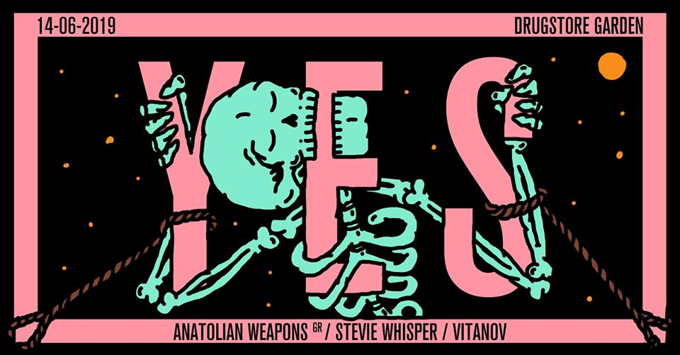 YES: Anatolian Weapons (GR) / Whisper & Vitanov 14.06.2019. Drugstore