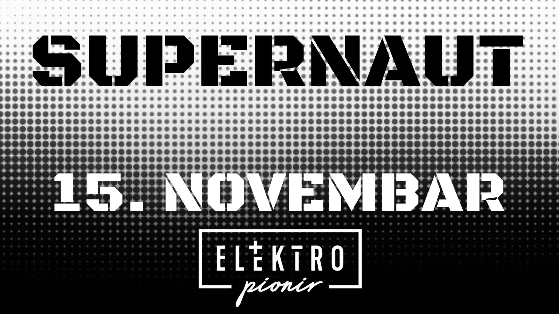 Supernaut // 15.11.2019. Elektropionor