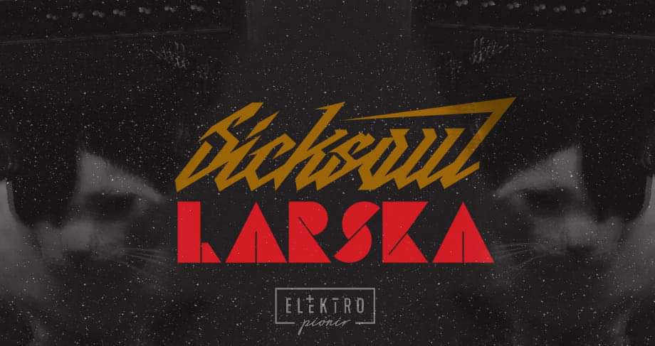Sicksoul & Larska  06.12.2019. Elektropionir