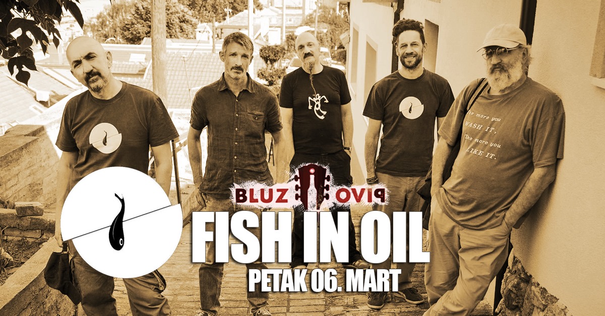 FISH IN OIL 06.03. Bluz i Pivo