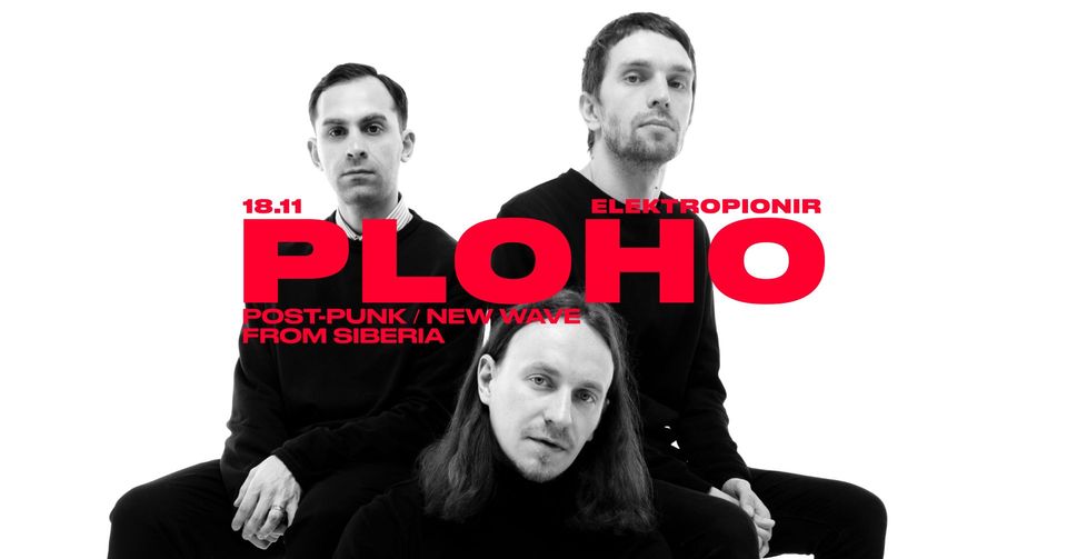 PLOHO / post-punk from Siberia | 2nd day