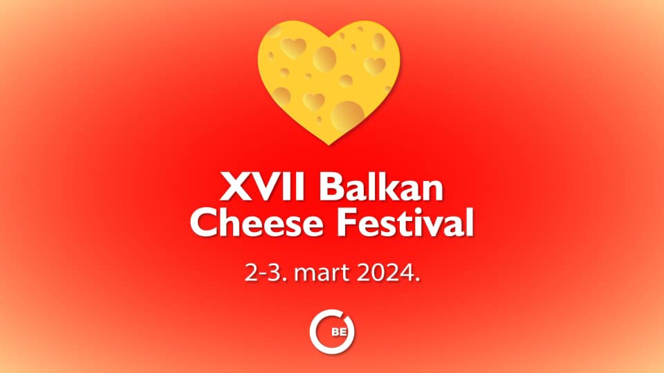XVII Balkancheesefestival 02 – 03.03.2024 BEO Shopping Center