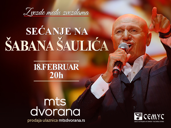 Zvezde medju zvezdama – Sećanje na Šabana Šaulića 18.02.2025. MTS Dvorana